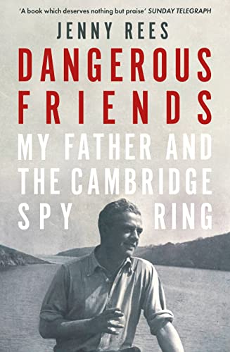 Dangerous Friends: My Father and the Cambridge Spy Ring book cover