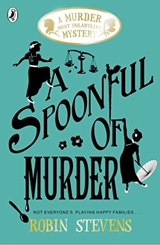 A Spoonful Of Murder: A Murder Most Unladylike Mystery (Book 6) book cover