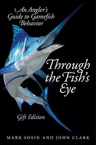 Through the Fishs Eye : An Anglers Guide to Gamefish Behavior book cover