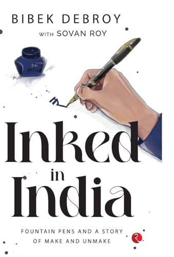 Inked In India: Fountain Pens And A Story Of Make And Unmake