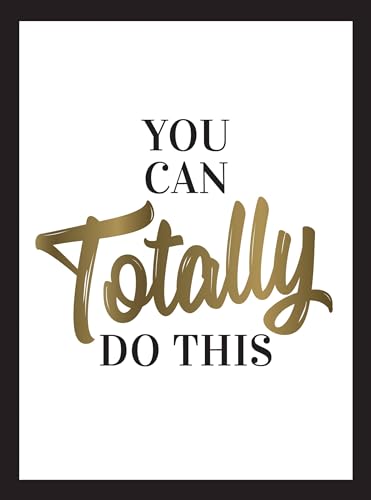 YOU CAN TOTALLY DO THIS - WISE WORDS AND AFFIRMATIONS TO INSPIRE AND EMPOWER book cover