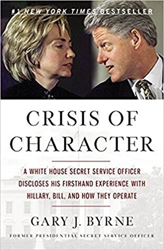 Crisis of Character: A White House Secret Service Officer Discloses His Firsthand Experience with Hi book cover