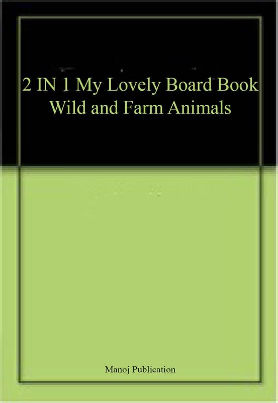 2 IN 1 My Lovely Board Book Wild and Farm Animals book cover