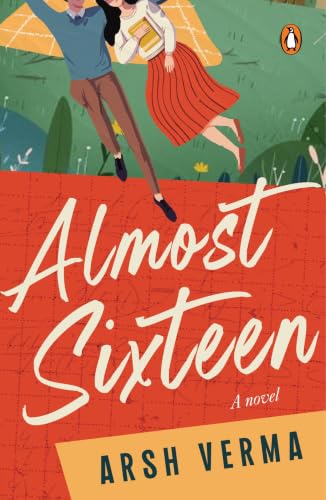 Almost Sixteen: YA Fiction, Coming-of-Age Story & Teen School Romance Capturing First Love, Friendship Struggles & the Bittersweet Moments of Growing Up