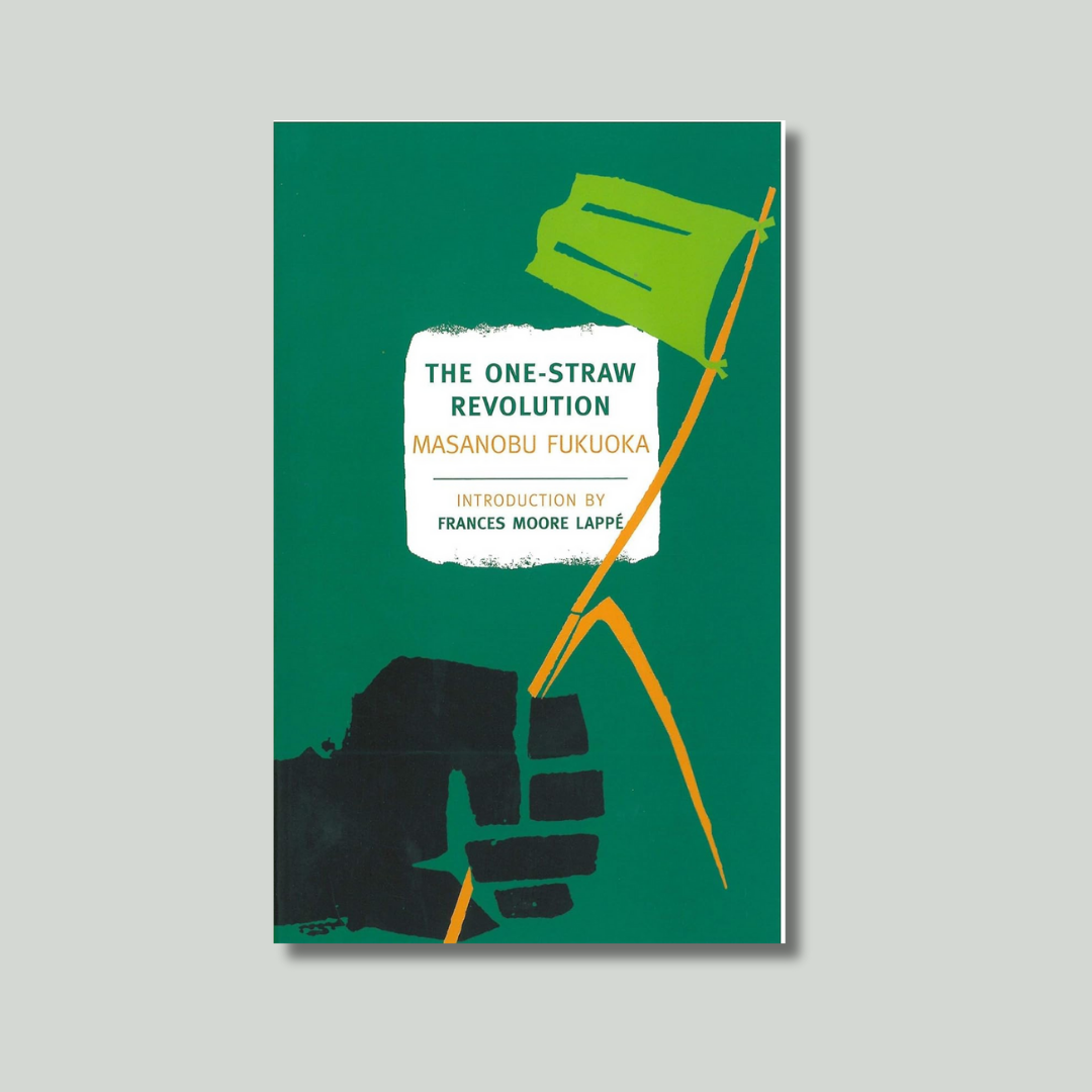 The One‑Straw Revolution by Masanobu Fukuoka