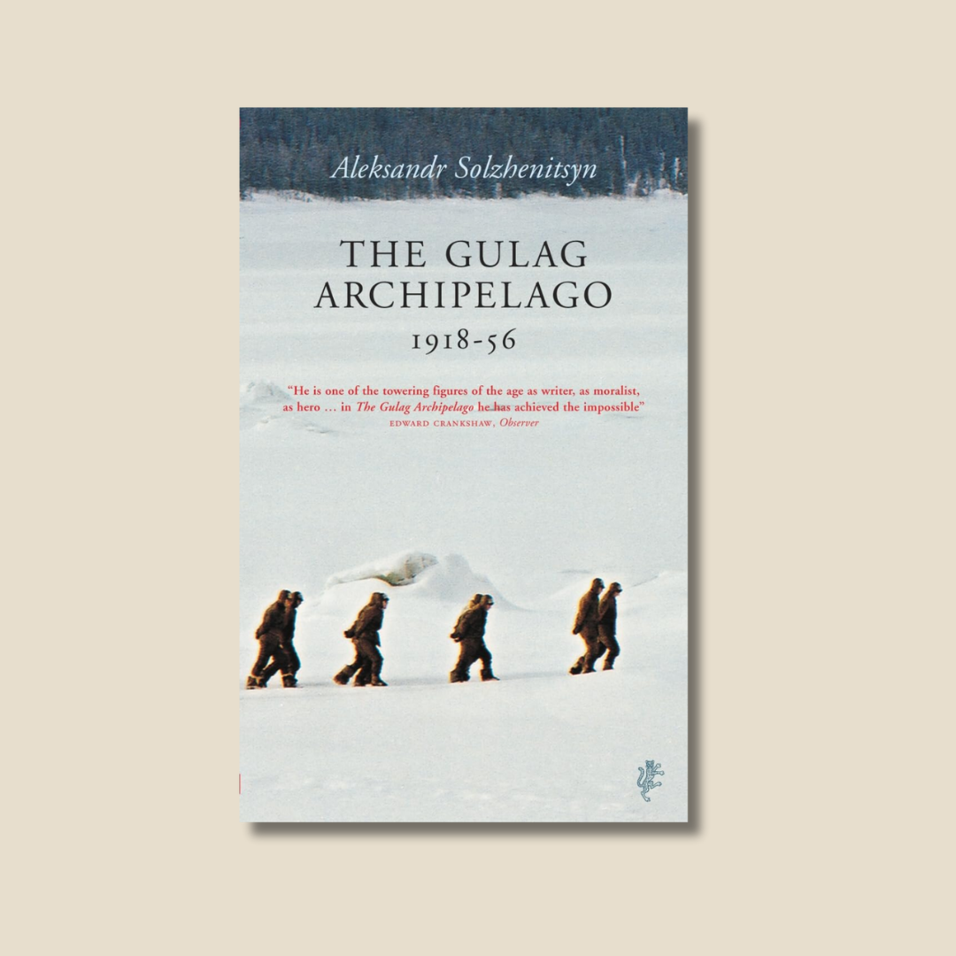 The Gulag Archipelago by Aleksandr Solzhenitsyn