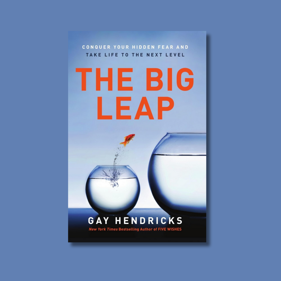The Big Leap by Gay Hendricks