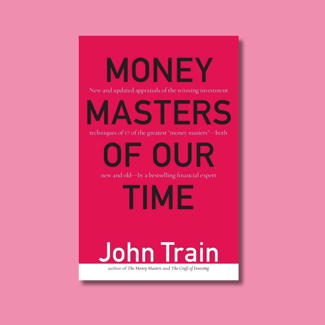 Money Masters of Our Time by John Train