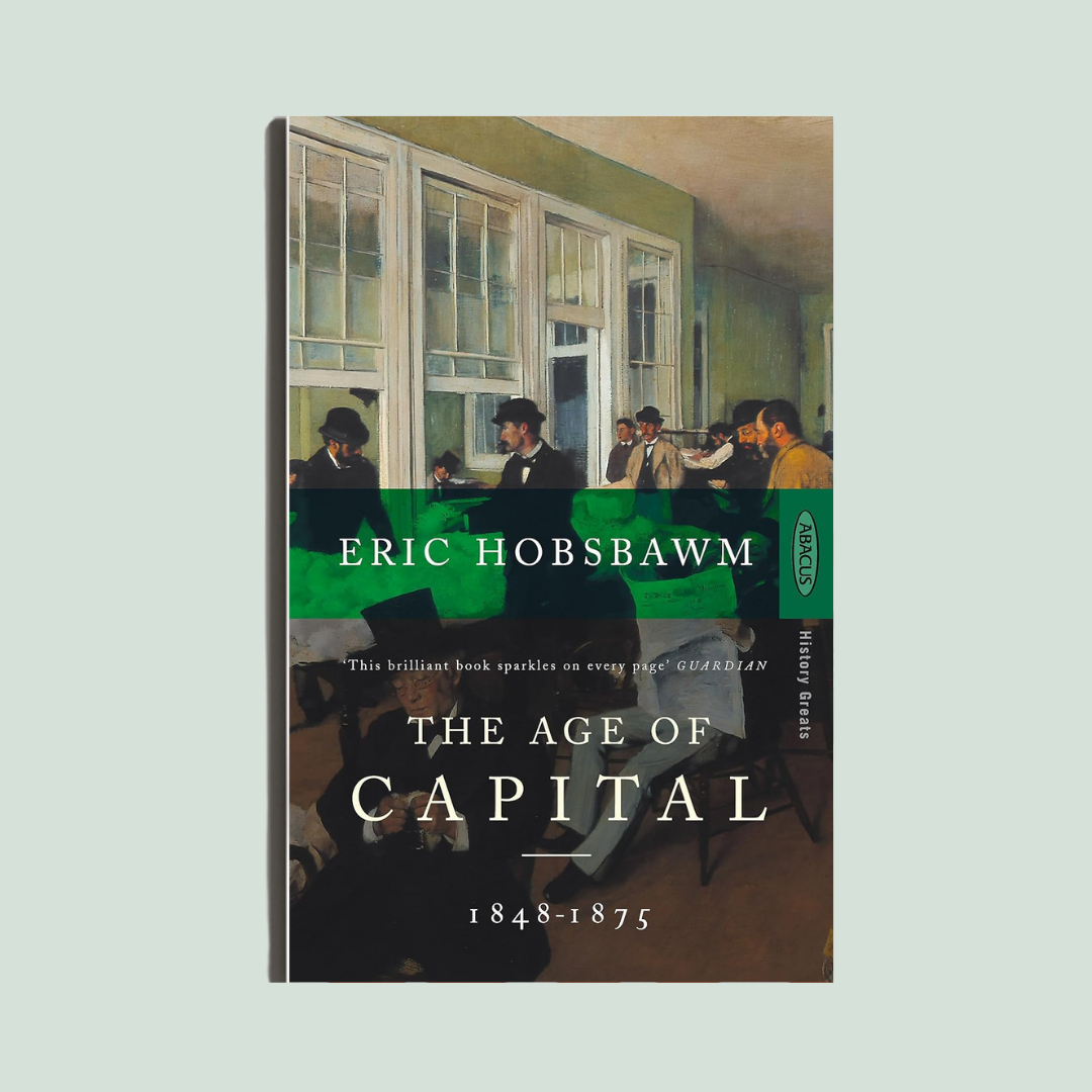 The Age of Capital: 1848–1875 by Eric Hobsbawm