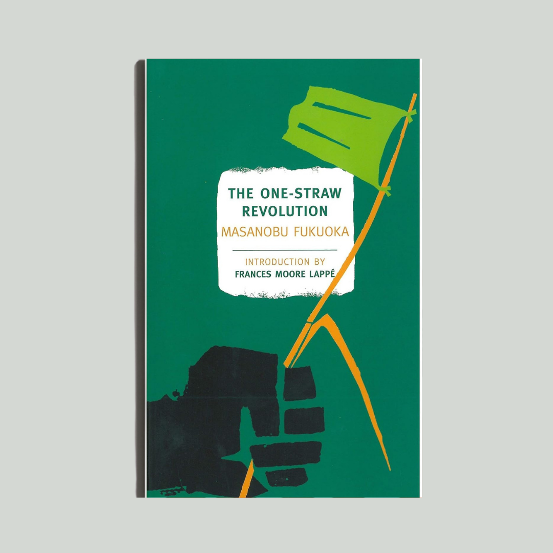 The One‑Straw Revolution by Masanobu Fukuoka