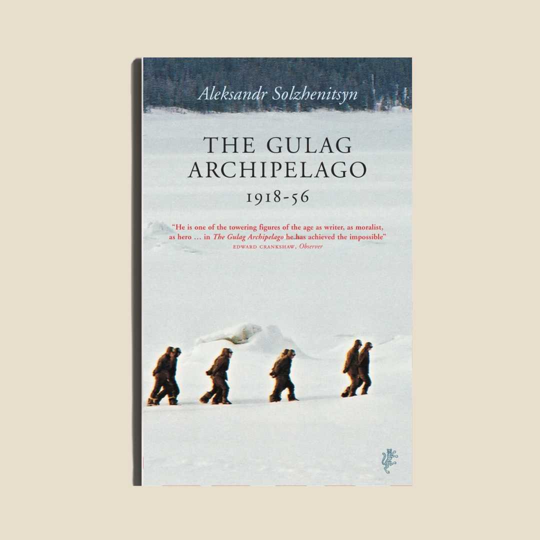 The Gulag Archipelago by Aleksandr Solzhenitsyn