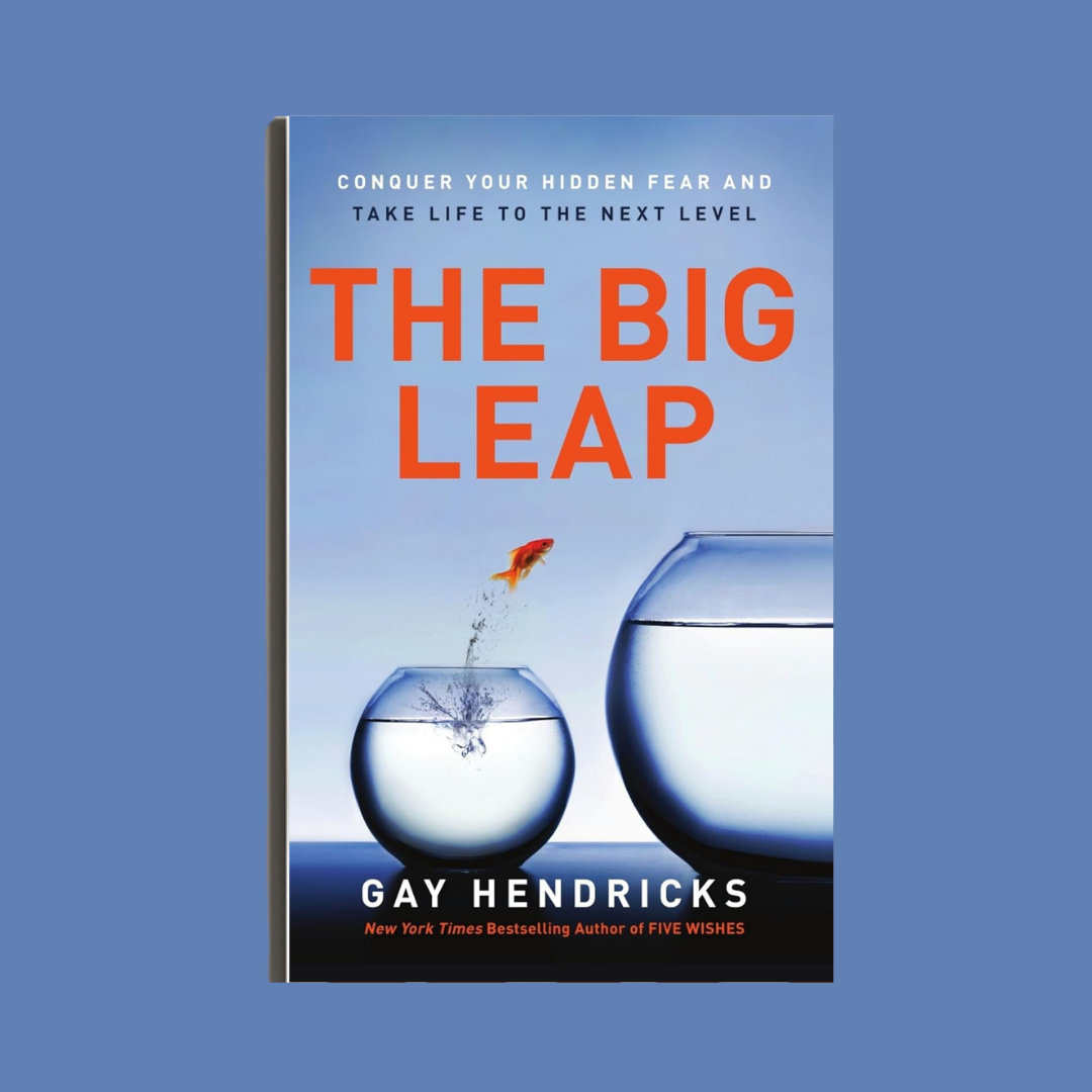 The Big Leap by Gay Hendricks
