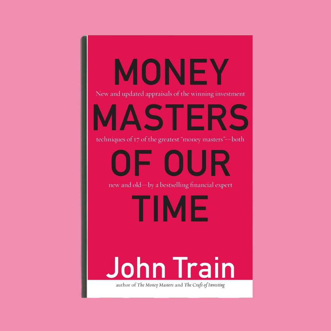 Money Masters of Our Time by John Train