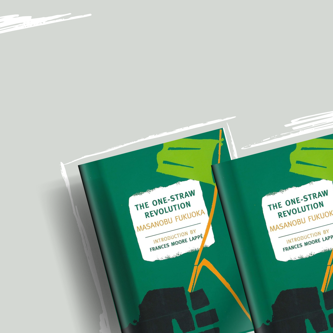 The One‑Straw Revolution by Masanobu Fukuoka