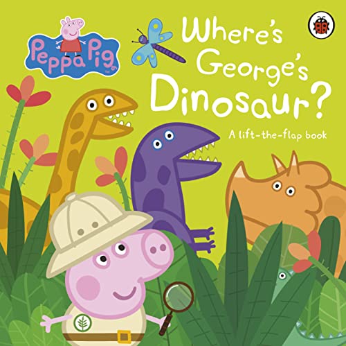 Peppa Pig: Wheres Georges Dinosaur: A Lift The Flap Book book cover