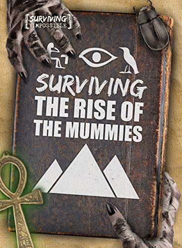 Surviving the Impossible: Surviving the Rise of the Mummies book cover