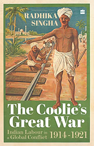 The Coolie’S Great War: Indian Labour In A Global Conflict, 1914-21 book cover