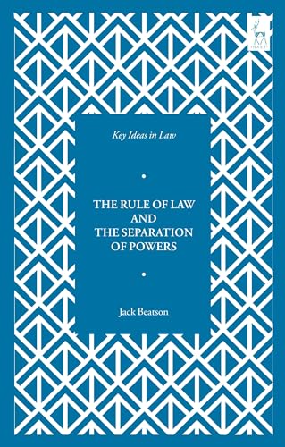 Key Ideas in Law: The Rule of Law and the Separation of Powers
