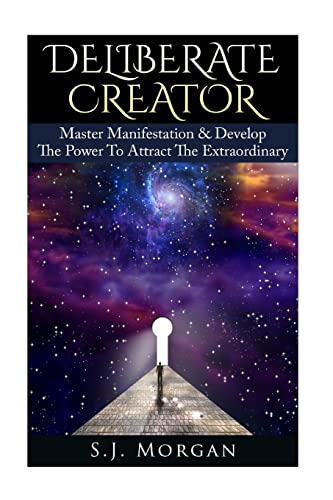 Deliberate Creator: Master Manifestation & Develop the Power to Attract the Extraordinary book cover