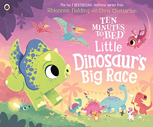 Ten Minutes to Bed: Little Dinosaurs Big Race book cover