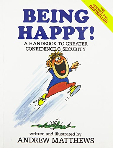Being Happy!: A Handbook To Greater Confidence Andsecurity book cover
