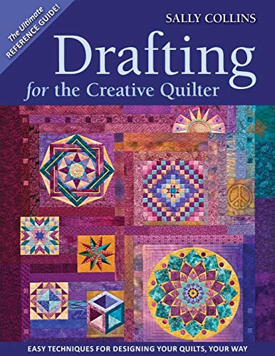 Drafting for the Creative Quilter : Easy Techniques for Designing book cover