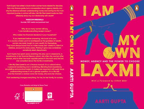 I Am My Own Laxmi: A Woman's Guide to Financial Freedom, Wealth Creation, Personal Finance & Economic Empowerment by Aarti Gupta
