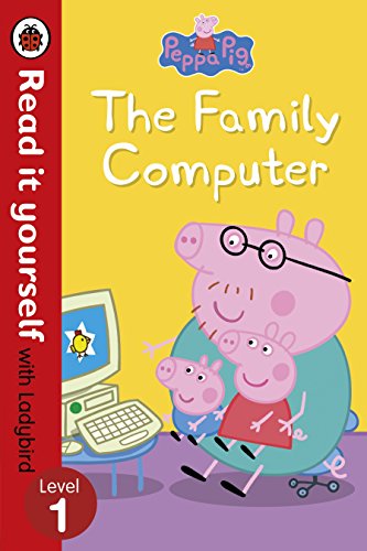 Peppa Pig: The Family Computer - Read It Yourself with Ladybird Level 1 book cover