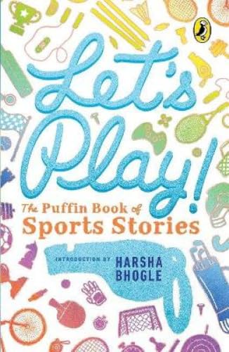 Greatest Sports Stories: Inspiring Stories of Cricket, Football, Hockey & More Written by India’s Beloved Authors | Teamwork, Sporting Spirit and Determination| Ages 9+
