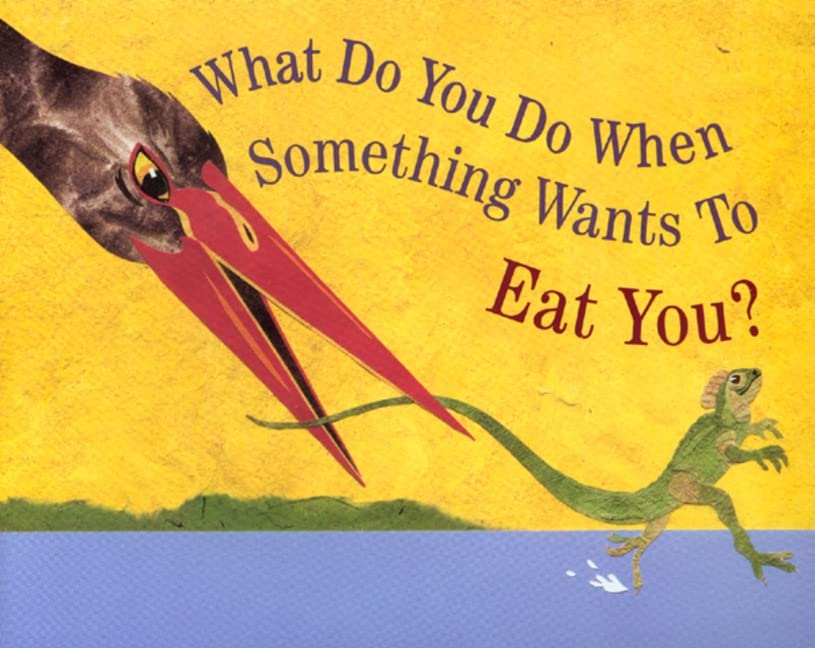 What Do You Do When Something Wants To Eat You? book cover