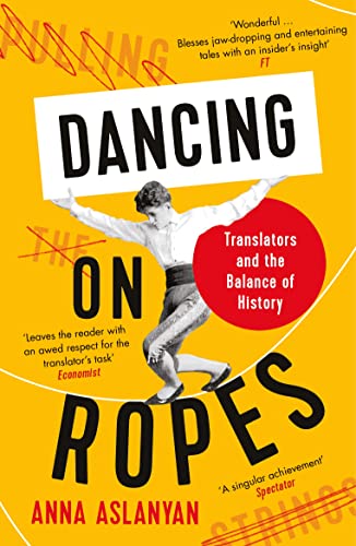 Dancing on Ropes: Translators and the Balance of History book cover