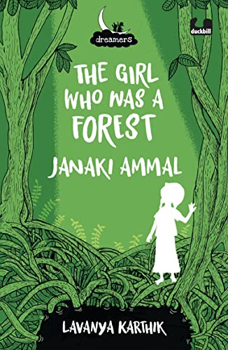 Dreamers Series: The Girl Who Was A Forest: Janaki Ammal book cover