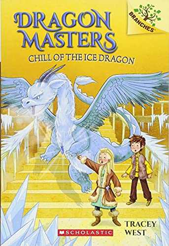DRAGON MASTERS #09: CHILL OF THE ICE DRAGON (A BRANCHES BOOK) book cover