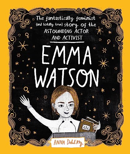 Emma Watson: The Fantastically Feminist (and Totally True) Story of the Astounding Actor and Activis book cover