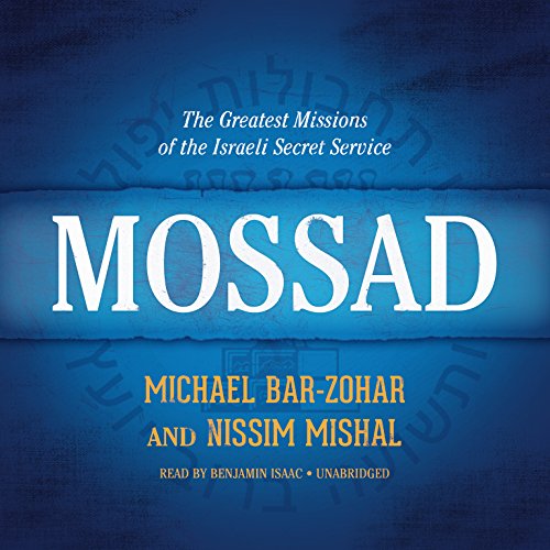 Mossad: The Greatest Missions of the Israeli Secret Service