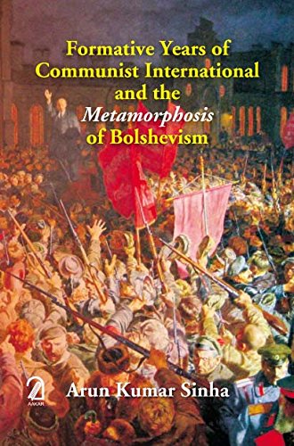 Formative Years Of Communist International & The Metamorphosis Of Bolshevism book cover