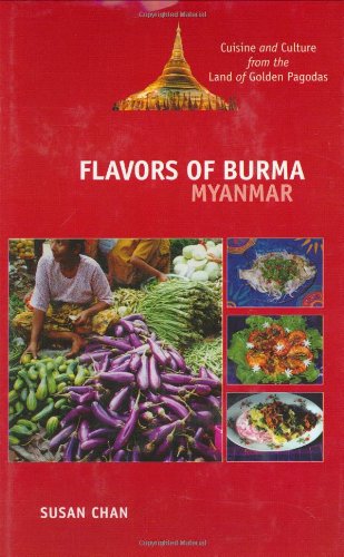 Flavors of Burma: Cuisine and Culture from the Land of Golden Pagodas book cover