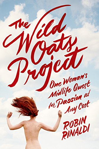 The Wild Oats Project: One WomanS Midlife Quest For Passion At Any Cost book cover