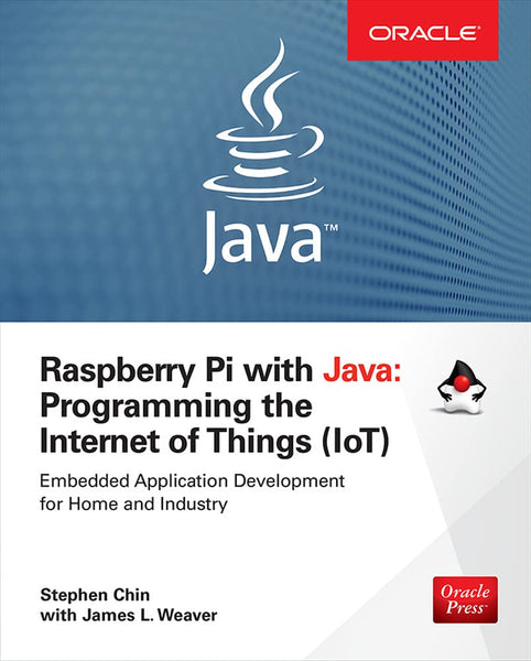 Raspberry Pi with Java: Programming the Internet of Things (IoT)