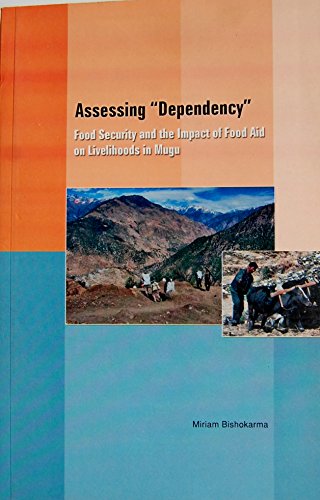 Assessing "Dependency": Food Security and the Impact of Food Aid on Livelihoods in Mugu book cover