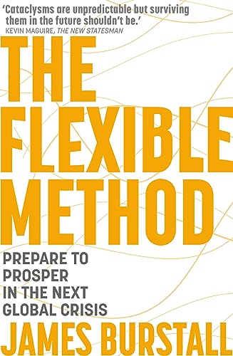 The Flexible Method: Prepare To Prosper In The Next Global Crisis book cover