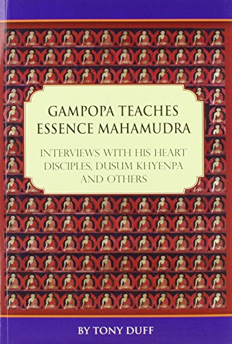 Gampopa Teaches Essence Mahamudra: Interviews with His Heart Disciples, Dusum Khyenpa and Others book cover