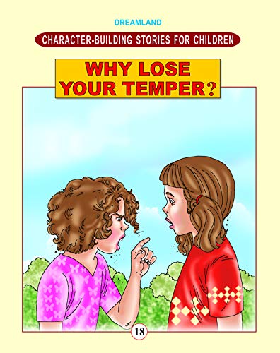Character Building - Why Lose Your Temper ? book cover