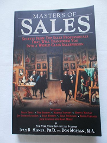 Masters of Sales: Secrets from Top Sales Professionals That Will Transform You into a World Class Salesperson (IPRO DIST PRODUCT I/I)