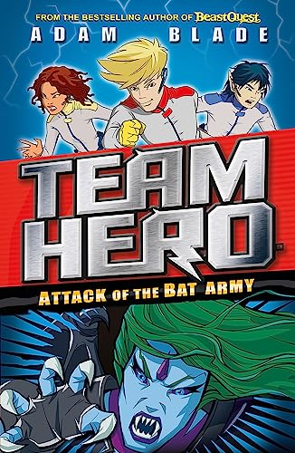 TEAM HERO: ATTACK OF THE BAT ARMY book cover