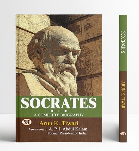 Socrates: A Complete Biography by Arun K. Tiwari