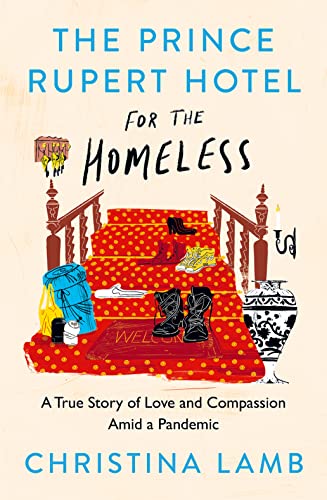THE PRINCE RUPERT HOTEL FOR THE HOMELESS: A TRUE STORY OF LOVE AND COMPASSION AMID A PANDEMIC book cover