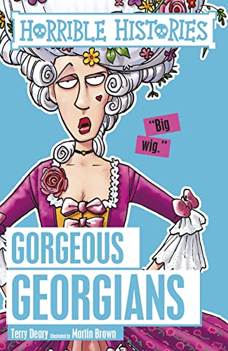 HORRIBLE HISTORIES: GORGEOUS GEORGIAN book cover