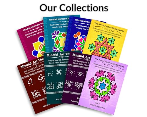 Mindful Rangoli Art Vol. 1: 50 Step-by-Step Rangoli and Muggulu Designs with 3 and 4 Dots | For Mindfulness | Creativity | Stress Relief (Mindful Art Therapy)