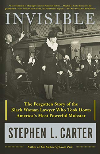 Invisible: The Forgotten Story of the Black Woman Lawyer Who Took Down Americas Most Powerful Mobst book cover